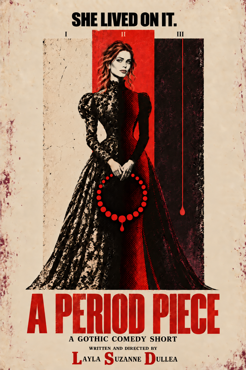 A Period Piece poster. She lived on it. A gothic comedy short, written and directed by Layla Suzanne Dullea.